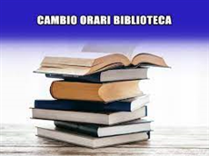 LA BIBLIOTECA COMUNALE CAMBIA ORARIO