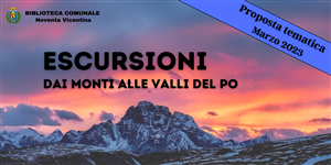 Marzo 2023 - Escursioni: dai monti alle valli del PO