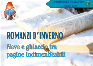 Gennaio 2024 - Romanzi d'inverno. Neve e ghiaccio tra pagine indimenticabili