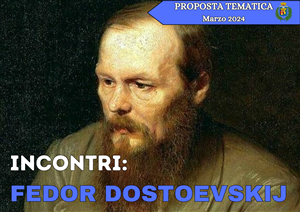 Marzo 2024 - Incontri: Fedor Dostoevskij