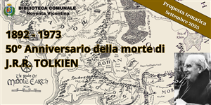 Settembre 2023 - 1892 -1973 50° Anniversario della morte di J.R.R. Tolkien